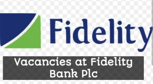 Vacancies at Fidelity Bank Plc