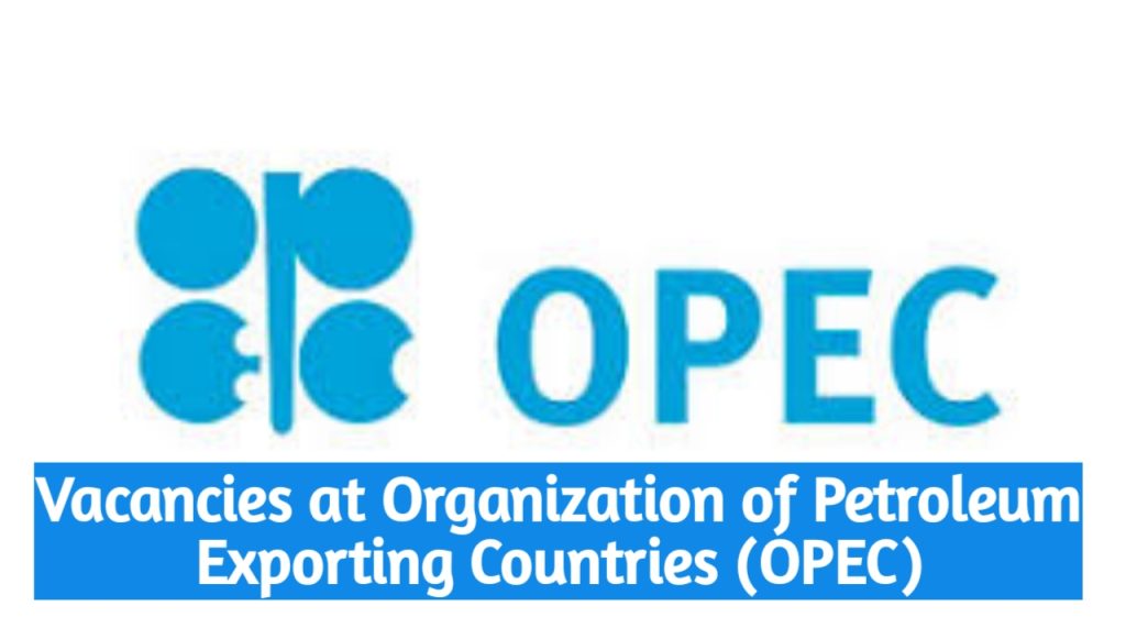 Vacancies at Organization of Petroleum Exporting Countries (OPEC)