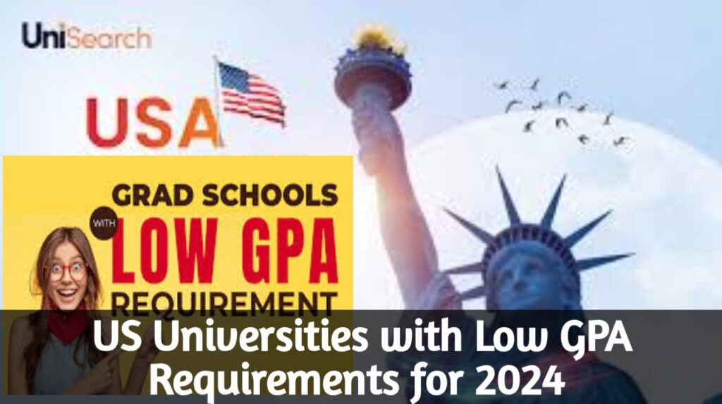 US Universities with Low GPA Requirements for 2024 International Students Admission