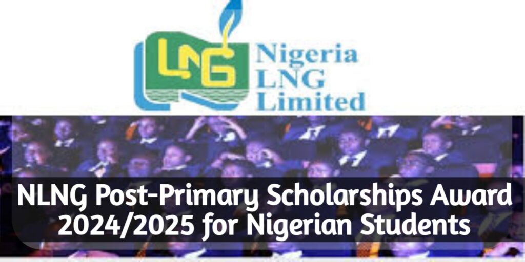 NLNG Postgraduate & Post Primary Scholarship Award 2024