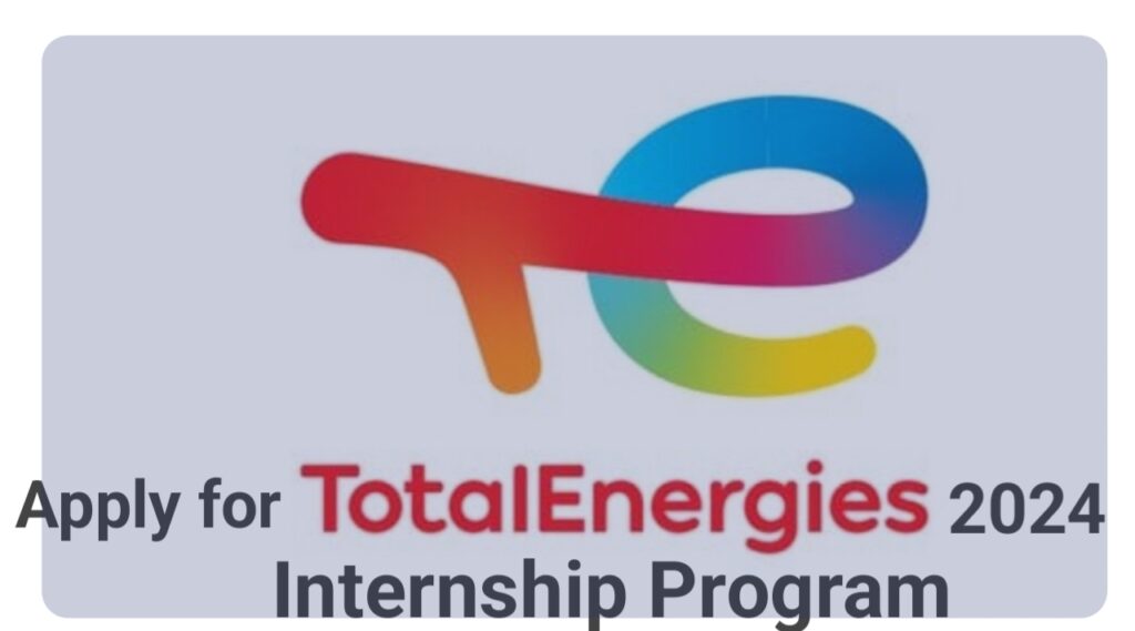 How to Apply for TotalEnergies Internship Program 2024 