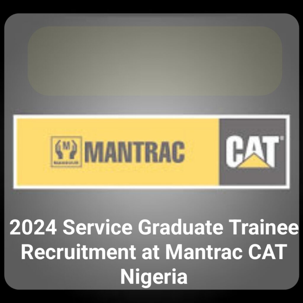 2024 Service Graduate Trainee Recruitment at Mantrac CAT Nigeria