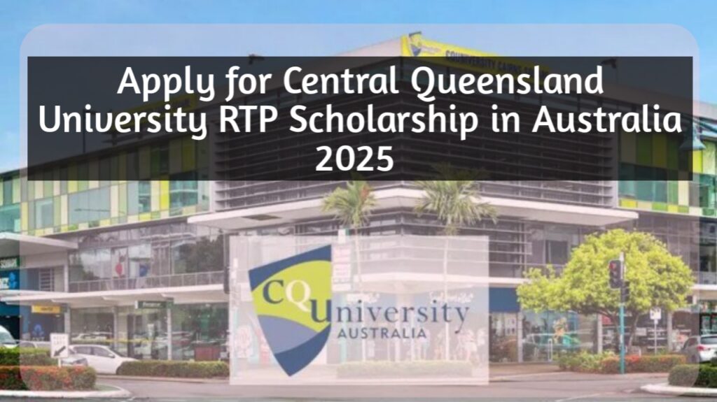 Apply for Central Queensland University RTP Scholarship in Australia 2025