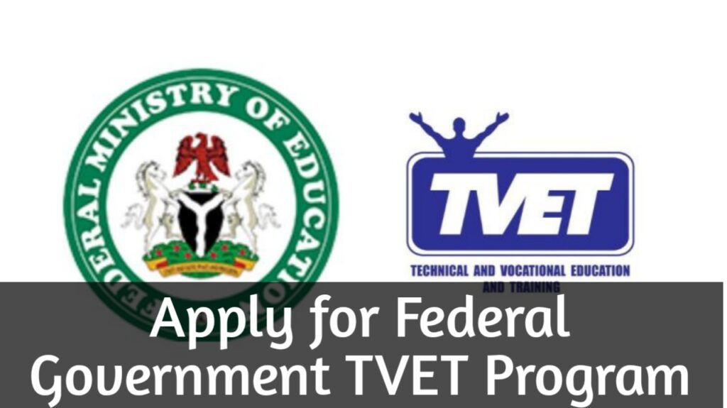 Apply for Federal Government TVET Program 2025 For Nigerians