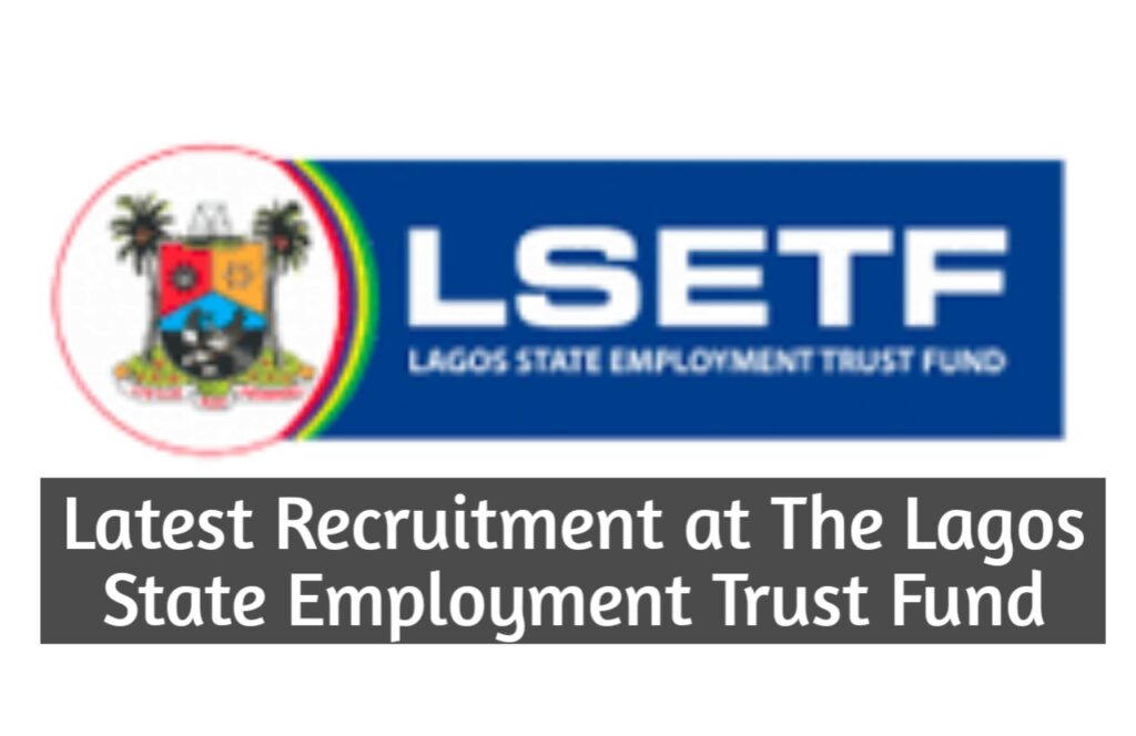 Latest Recruitment at The Lagos State Employment Trust Fund