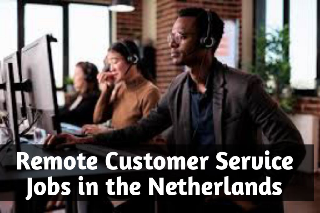 Remote Customer Service Jobs in the Netherlands