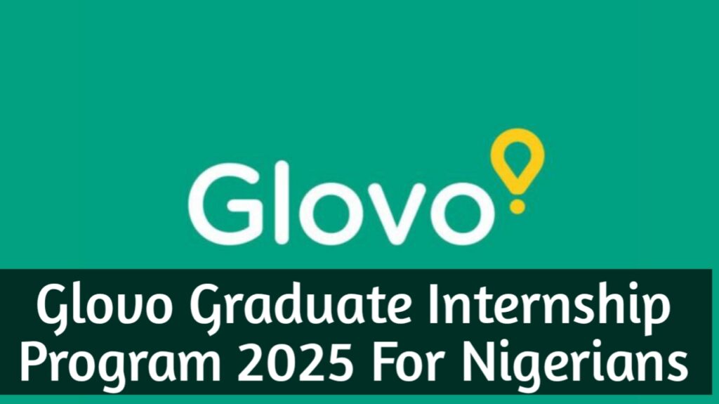 Glovo Graduate Internship Program 2025 For Nigerians