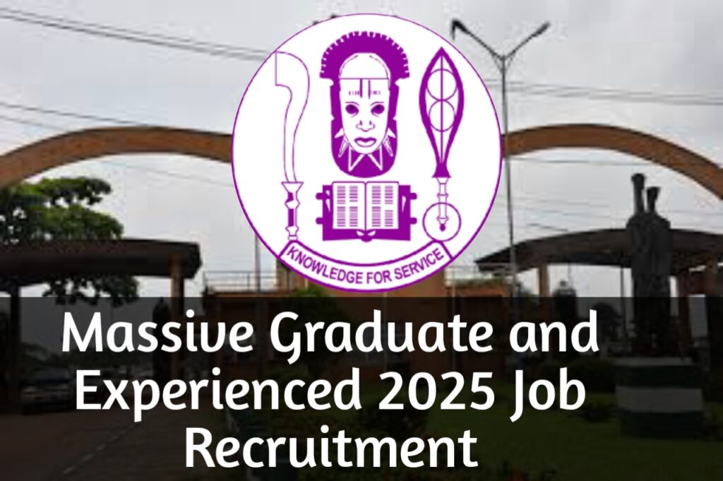 University of Benin (UNIBEN) Massive Graduate & Exp. 2025 Job Recruitment For Academic & Non-Academic Staff