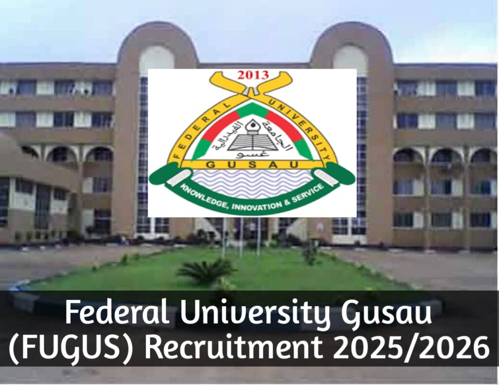 Federal University Gusau (FUGUS) Recruitment 2025/2026