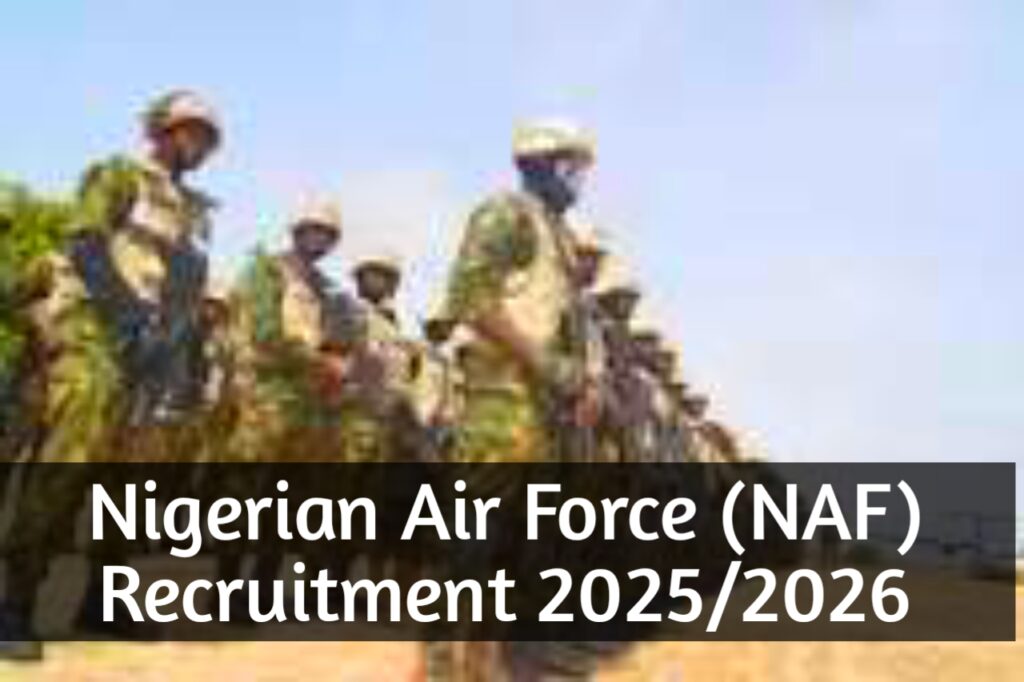 Nigerian Air Force (NAF) Recruitment 2025/2026