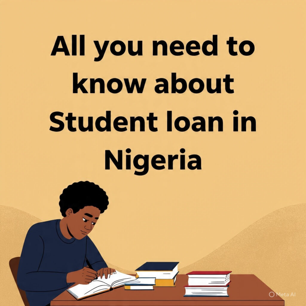 Student Loans in Nigeria: A Complete Guide for Nigerian Students