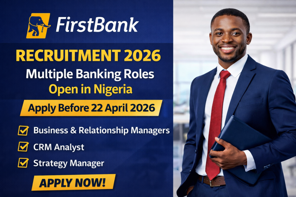 FirstBank Recruitment 2026: Multiple Banking Roles Open in Nigeria