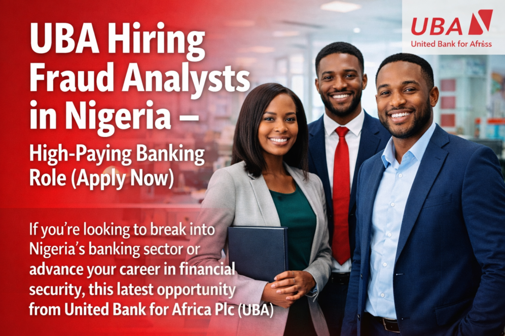 UBA Hiring Fraud Analysts in Nigeria