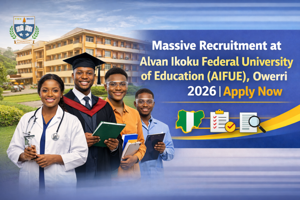 Massive Recruitment at Alvan Ikoku Federal University of Education (AIFUE), Owerri