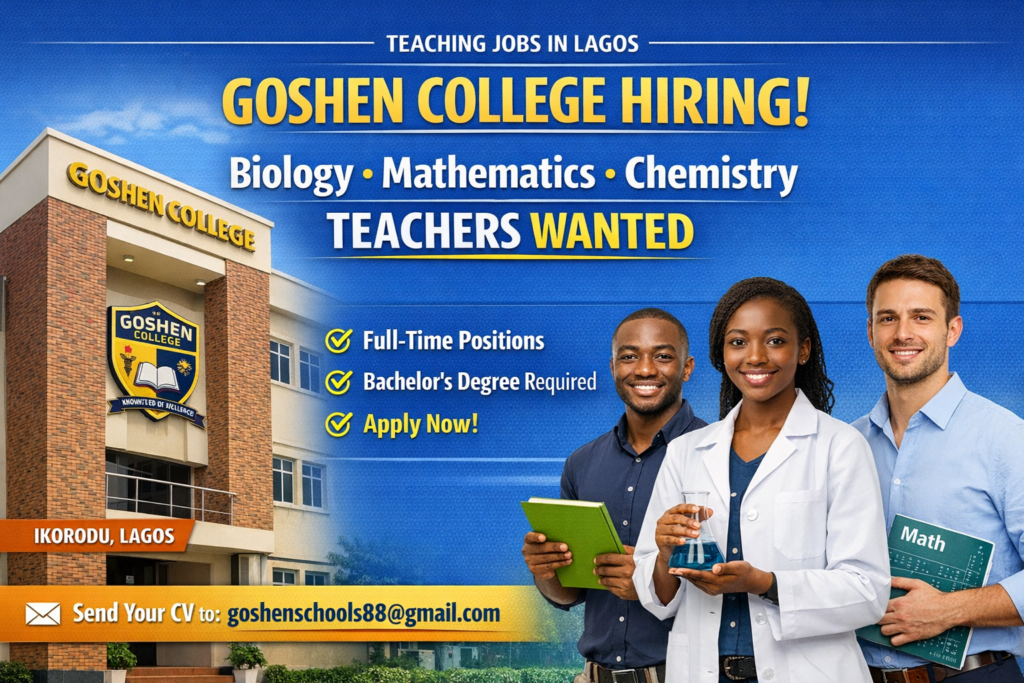 Teaching Jobs in Lagos 2026: Goshen College Hiring Biology, Mathematics & Chemistry Teachers – Apply Before May
