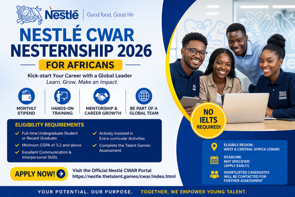 Nestlé CWAR Nesternship 2026 for Africans – Paid Internship with Monthly Stipend (No IELTS Required) | Apply Now
