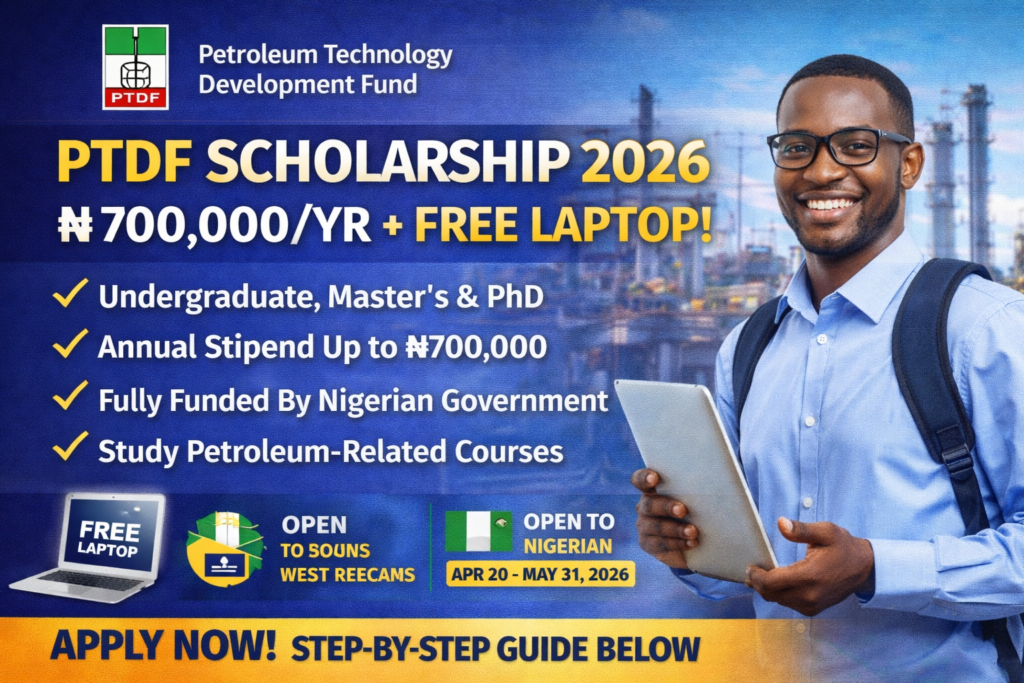 Apply for PTDF Scholarship 2026. Get ₦700,000/Year + Free Laptop