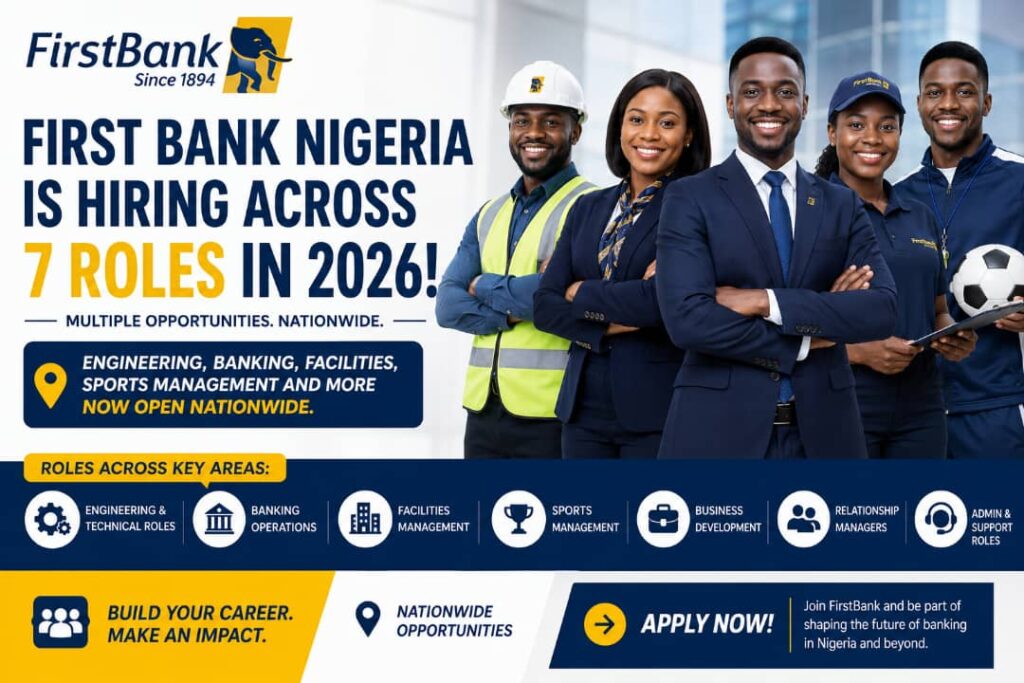 First Bank Nigeria Is Hiring Across 7 Roles in 2026 | Engineering, Banking, Facilities, Sports Management and More Now Open Nationwide.