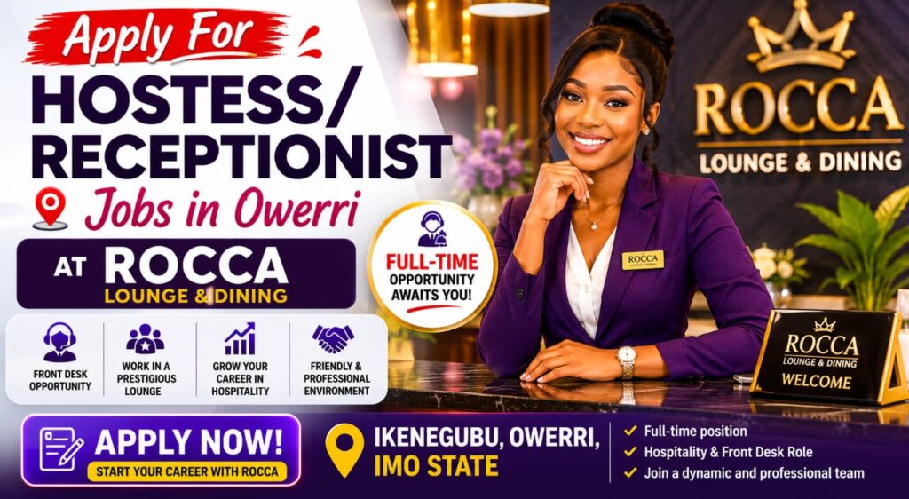 Hostess/Receptionist Job in Owerri – Apply for Full-Time Role at ROCCA Lounge and Dining