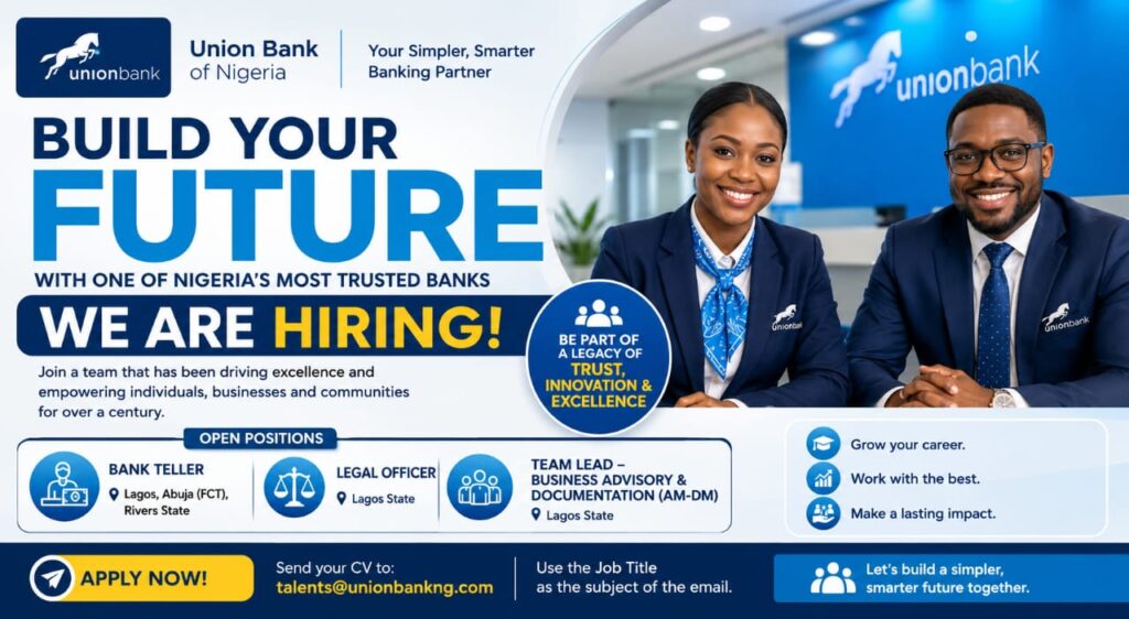 Union Bank of Nigeria is Recruiting Bank Tellers, Legal Officers & Team Leads